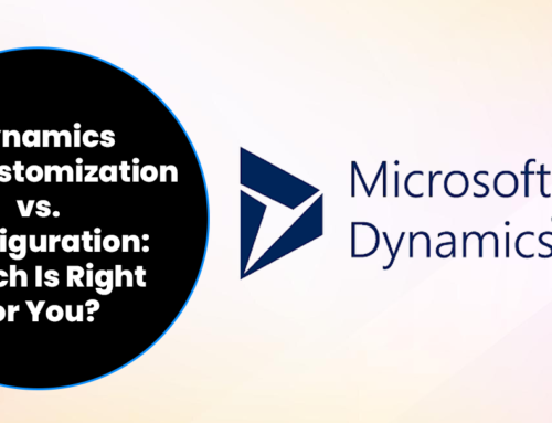 Dynamics 365 Customization vs. Configuration: Which Is Right for You?