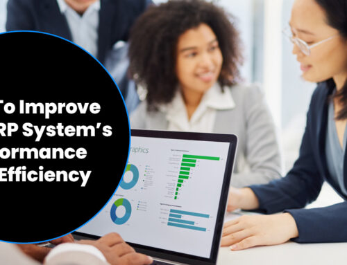 How To Improve Your ERP System’s Performance and Efficiency